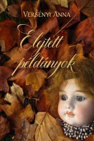 Title: Elejtett példányok, Author: Versényi Anna