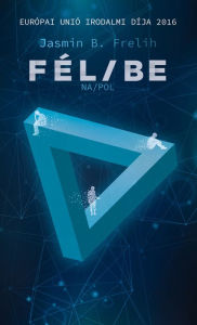 Title: Fél/Be, Author: Jasmin B. Frelih