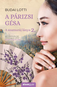 Title: A párizsi gésa, Author: Lotti Budai