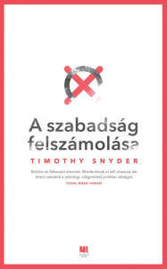Title: A szabadság felszámolása, Author: Timothy Snyder