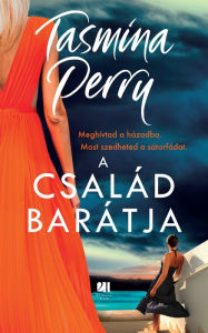 Title: A család barátja, Author: Tasmina Perry