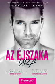 Title: Az éjszaka ura, Author: Kendall Ryan