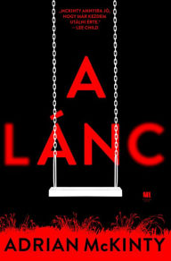 Title: A lánc (The Chain), Author: Adrian McKinty