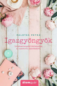 Title: Igazgyöngyök, Author: Palotás Petra