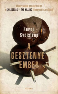 Title: A gesztenyeember, Author: Soren Sveistrup