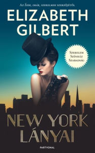 Title: New York lányai, Author: Elizabeth Gilbert
