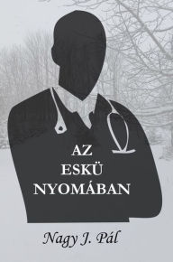 Title: Az eskü nyomában, Author: Pál Nagy J.