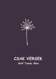 Title: Csak versek, Author: Ákos Gróf Tamás