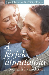 Title: A férjek útmutatója az örömteli házasélethez, Author: Joyce J. Penner