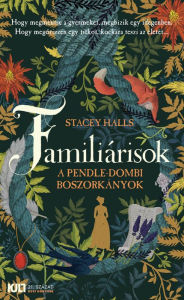 Title: Familiárisok: A pendle-dombi boszorkányok, Author: Stacey Halls
