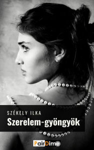 Title: Szerelem-gyöngyök, Author: Székely Ilka