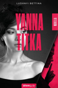 Title: Yanna titka, Author: Ludányi Bettina
