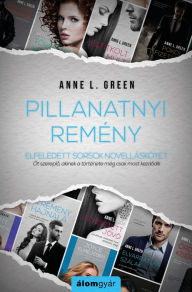 Title: Pillanatnyi remény, Author: Anne L. Green