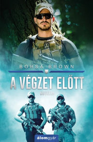 Title: A végzet elott, Author: Borsa Brown