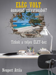 Title: Elég volt önmagad szívatásából?, Author: Attila Neupert