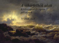 Title: A viharfelhok alatt, Author: Axel Hrubák