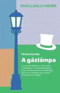 Title: A gázlámpa, Author: Péntek Kamilla
