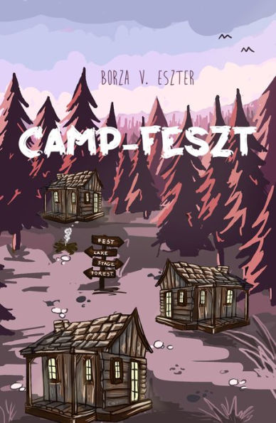 Camp-Feszt: A Camp-trilógia elso része