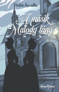 Title: A másik Malody lány, Author: Péntek Kamilla