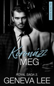 Title: Koronázz meg: Royal Saga 3., Author: Geneva Lee