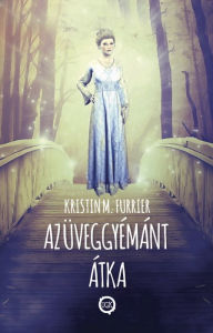 Title: Az üveggyémánt átka, Author: Kristin M. Furrier