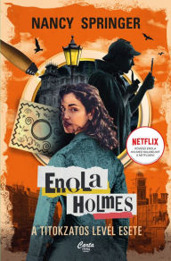 Title: A titokzatos levél esete: Enola Holmes 5, Author: Nancy Springer