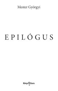 Title: Epilógus, Author: Györgyi Mester