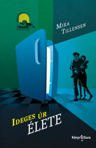 Title: Ideges úr élete, Author: Mika Tillensen