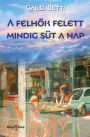 A felhok felett mindig süt a nap