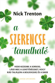Title: A szerencse tanulható, Author: Nick Trenton