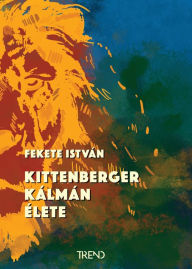 Title: Kittenberger Kálmán élete, Author: Fekete István