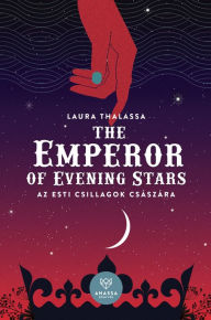 Title: Az esti csillagok császára, Author: Laura Thalassa