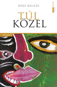Title: Túl közel, Author: Balázs Reke