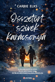 Title: Összetört szívek karácsonya, Author: Carrie Elks