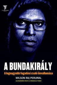 Title: A Bundakirály, Author: Wilson Raj Perumal