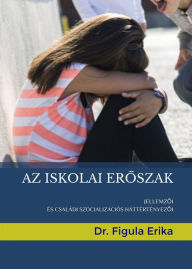 Title: Az iskolai eroszak, Author: Erika Dr. Figula