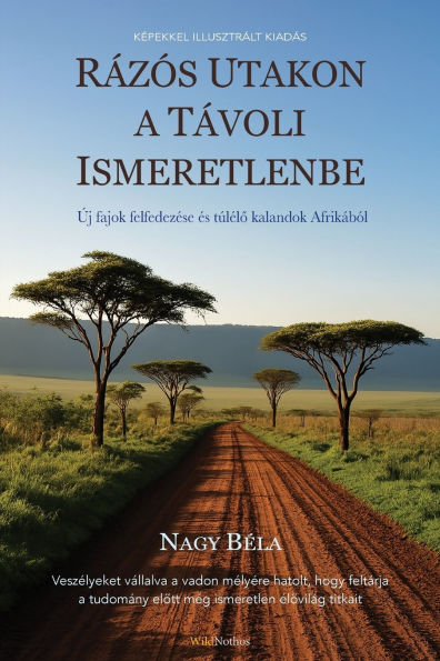 RÃ¯Â¿Â½zÃ¯Â¿Â½s utakon a tÃ¯Â¿Â½voli ismeretlenbe: Ã¯Â¿Â½j fajok felfedezÃ¯Â¿Â½se Ã¯Â¿Â½s tÃ¯Â¿Â½lÃ¯Â¿Â½lő kalandok AfrikÃ¯Â¿Â½bÃ¯Â¿Â½l