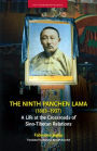 The Ninth Panchen Lama (1883-1937): A Life at the Crossroads of Sino-Tibetan Relations