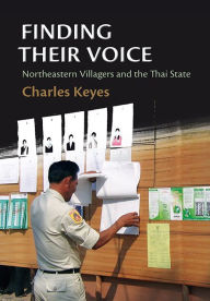 Title: Finding Their Voice: Northeastern Villagers and the Thai State, Author: Charles F. Keyes
