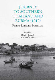 Title: Journey to Southern Thailand and Burma (1912), Author: Pierre Lefèvre-Pontalis