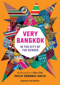 Title: Very Bangkok: In the City of the Senses, Author: Philip Cornwel-Smith