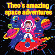 Title: Theo's Amazing Space Adventures, Author: Mickael Carboulec