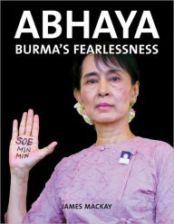 Abhaya: Burma's Fearlessness