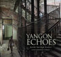 Yangon Echoes: Inside Heritage Homes