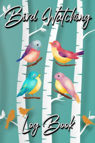 Title: Bird Watching Log Book: Gifts For Birdwatchers Birdwatching Lovers Log Wildlife Birds, List Species Seen Bird Watching Notebook Great Book For Adults And Kids (Hobbies), Author: Millie Zoes