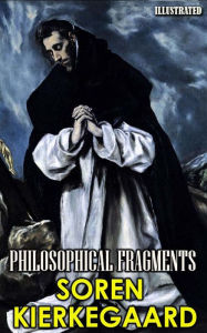 Title: Philosophical Fragments, Author: Soren Kierkegaard