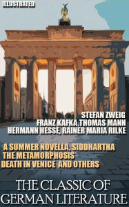 Title: The classic of German literature. Stefan Zweig, Franz Kafka,Thomas Mann, Hermann Hesse, Rainer Maria Rilke: A Summer Novella, Siddhartha, The Metamorphosis, Death in Venice and others, Author: Franz Kafka