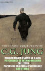 The Classic Collection of C.G. Jung. Illustrated: Modern Man in Search of a Soul, Psychology of the Unconscious, Collected Papers on Analytical Psychology and others