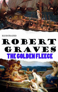 Title: The Golden Fleece. Illustrated, Author: Robert Graves