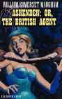 Ashenden: or, The British Agent. Illustrated